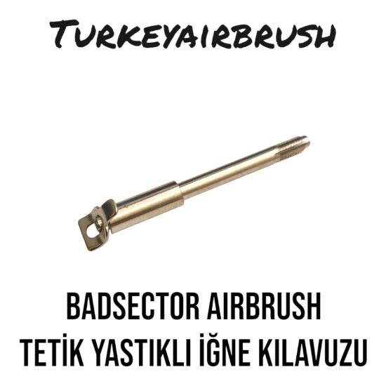 BADSECTOR AIRBRUSH İĞNE KILAVUZU