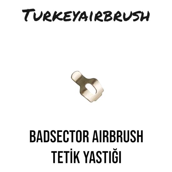 BADSECTOR AIRBRUSH TETİK İTİCİ / TETİK YASTIĞI